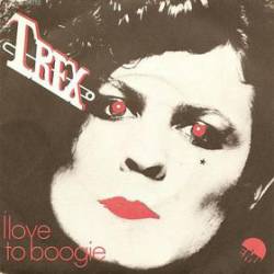 T. Rex : I Love to Boogie